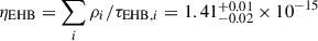 Mathematical equation: $ \eta_{\mathrm{EHB}} = \sum_i \rho_{i} / \tau_{\mathrm{EHB},i} = 1.41\substack{+0.01\\ -0.02} \times 10^{-15} $