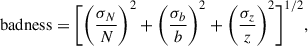 Mathematical equation: $$ \begin{aligned} \text{ badness} = \Bigg {[}\Bigg {(}\dfrac{\sigma _N}{N}\Bigg {)}^2 + \Bigg {(}\dfrac{\sigma _b}{b}\Bigg {)}^2 + \Bigg {(}\dfrac{\sigma _z}{z}\Bigg {)}^2\Bigg {]}^{1/2}, \end{aligned} $$