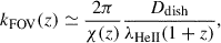 Mathematical equation: $$ \begin{aligned} k_\mathrm{FOV} (z)&\simeq \dfrac{2\pi }{\chi (z)}\dfrac{D_\mathrm{dish} }{\lambda _\mathrm{HeII} (1+z)}, \end{aligned} $$