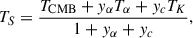 Mathematical equation: $$ \begin{aligned} T_{S} = \dfrac{T_{\mathrm{CMB} } + y_{\alpha }T_{\alpha } + y_{c}T_{K}}{1 + y_{\alpha } + y_{c}}, \end{aligned} $$