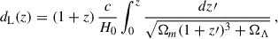Mathematical equation: $$ \begin{aligned} d_{\rm L}(z) = (1 + z) \, \frac{c}{H_0} \int _0^{z} \frac{dz\prime }{\sqrt{\Omega _m (1+z\prime )^3 + \Omega _\Lambda }} \,, \end{aligned} $$