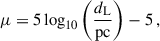 Mathematical equation: $$ \begin{aligned} \mu = 5 \log _{10}\left(\frac{d_{\rm L}}{\mathrm{pc}}\right) - 5 \,, \end{aligned} $$