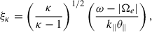 Mathematical equation: $$ \begin{aligned} \xi _\kappa = \left(\dfrac{\kappa }{\kappa -1}\right)^{1/2}\left(\dfrac{\omega -|\Omega _e|}{k_\parallel \theta _\parallel }\right), \end{aligned} $$