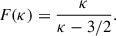 Mathematical equation: $$ \begin{aligned} F(\kappa ) = \dfrac{\kappa }{\kappa -3/2} .\end{aligned} $$