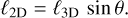 Mathematical equation: $\[\ell_{2 \mathrm{D}}=\ell_{3 \mathrm{D}} ~\sin~ \theta.\]$