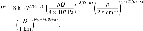 Mathematical equation: $\[\begin{aligned}P^*=~ & 8 \mathrm{~h} \cdot 7^{3 /(\alpha+8)}\left(\frac{\mu Q}{4 \times 10^9 \mathrm{~Pa}}\right)^{-3 /(8+\alpha)}\left(\frac{\rho}{2 \mathrm{~g} \mathrm{~cm}^{-3}}\right)^{(\alpha+2) /(\alpha+8)} \\& \cdot\left(\frac{D}{1 \mathrm{~km}}\right)^{(4 \alpha-4) /(8+\alpha)}.\end{aligned}\]$