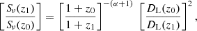 Mathematical equation: $$ \begin{aligned} \left[{{{S\!}_{\nu }(z_1)} \over {{S\!}_{\nu }(z_0)}}\right] = \left[{{1 + z_0} \over {1 + z_1}}\right]^{-(\alpha +1)} \; \left[{{D_{\rm L} (z_0)} \over {D_{\rm L} (z_1)}}\right]^2, \end{aligned} $$
