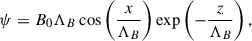 Mathematical equation: $$ \begin{aligned} \psi =B_0\Lambda _B\cos \left(\displaystyle \frac{x}{\Lambda _B}\right)\exp \left(-\displaystyle \frac{z}{\Lambda _B}\right), \end{aligned} $$