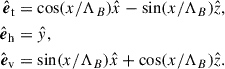 Mathematical equation: $$ \begin{aligned} \hat{\boldsymbol{e}}_{\rm t}&= \cos (x/\Lambda _B)\hat{x}-\sin (x/\Lambda _B)\hat{z},\nonumber \\ \hat{\boldsymbol{e}}_{\rm h}&= \hat{y},\nonumber \\ \hat{\boldsymbol{e}}_{\rm v}&= \sin (x/\Lambda _B)\hat{x}+\cos (x/\Lambda _B)\hat{z}. \end{aligned} $$