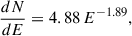 Mathematical equation: $$ \begin{aligned} \frac{dN}{dE} = 4.88\,E^{-1.89}, \end{aligned} $$