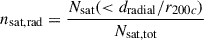Mathematical equation: $$ \begin{aligned} n_{\rm sat,rad} = \frac{N_{\rm sat}(< d_{\rm radial}/r_{200c})}{N_{\rm sat,tot}} \end{aligned} $$