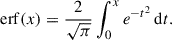 Mathematical equation: $$ \begin{aligned} \mathrm{erf}(x) = \frac{2}{\sqrt{\pi }} \int _0^x e^{-t^2} \, \mathrm{d}t. \end{aligned} $$