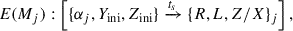 Mathematical equation: $$ \begin{aligned} E(M_j): \left[ \{\alpha _j,Y_{\mathrm{ini} },Z_{\mathrm{ini} }\} \xrightarrow {t_s} \{R,L,Z/X\}_j \right], \end{aligned} $$