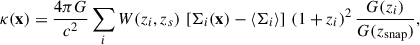 Mathematical equation: $$ \begin{aligned} \kappa (\mathbf x ) = \frac{4\pi G}{c^2} \sum _i W(z_i, z_s) \, \left[\Sigma _i(\mathbf x ) - \langle \Sigma _i \rangle \right] \, (1+z_i)^2 \, \frac{G(z_i)}{G(z_{\mathrm{snap} })}, \end{aligned} $$
