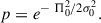 Mathematical equation: $$ \begin{aligned} p =e^{-\ \Pi _0^2/2\sigma _0^2}. \end{aligned} $$