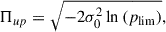 Mathematical equation: $$ \begin{aligned} \Pi _{up}= \sqrt{-2\sigma _0^2\ln {(p_{\rm lim})}} , \end{aligned} $$