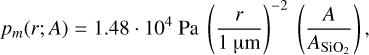 Mathematical equation: p_m(r;A)=1.48 \cdot 10^{4}~\mathrm{Pa}~\left(\frac{r}{\mathrm{1~\muup m}}\right)^{-2}~\left(\frac{A}{A_\mathrm{SiO_2}}\right),