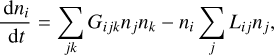 Mathematical equation: ${{{\rm{d}}{n_i}} \over {{\rm{d}}t}} = \sum\limits_{jk} {{G_{ijk}}} {n_j}{n_k} - {n_i}\sum\limits_j {{L_{ij}}} {n_j},$
