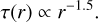 Mathematical equation: $\tau (r) \propto {r^{ - 1.5}}.$