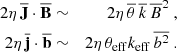 Mathematical equation: $$ \begin{aligned} 2\eta \,\overline{\mathbf{J }}\cdot {\overline{\mathbf{B }}}&\sim&2\eta \,\overline{\theta }\,\overline{k}\,\overline{B}^2\ ,\\ 2\eta \,\overline{\mathbf{j }}\cdot {\overline{\mathbf{b }}}&\sim&2\eta \, \theta _{\rm eff} k_{\rm eff}\,\overline{b^2}\ . \end{aligned} $$
