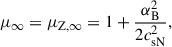 Mathematical equation: $$ \begin{aligned} \mu _{\infty } = \mu _{\rm Z,\infty } = 1 + \frac{\alpha _{\rm B}^2}{2c_{\rm sN}^2}, \end{aligned} $$