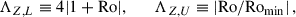 Mathematical equation: $$ \begin{aligned} \Lambda _{Z,L} \equiv 4\vert 1+\mathrm{Ro}\vert , \qquad \Lambda _{Z,U} \equiv \left|\mathrm{Ro}/ \mathrm{Ro}_{\mathrm{min} } \right|, \end{aligned} $$