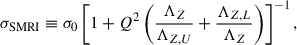 Mathematical equation: $$ \begin{aligned} \sigma _{\mathrm{SMRI} } \equiv \sigma _0 \left[1+Q^2\left(\dfrac{\Lambda _Z}{\Lambda _{Z,U}} + \dfrac{\Lambda _{Z,L}}{\Lambda _Z}\right) \right]^{-1}, \end{aligned} $$