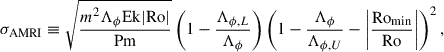 Mathematical equation: $$ \begin{aligned} \begin{aligned} \sigma _{\mathrm{AMRI} } \equiv \sqrt{\dfrac{m^2 \Lambda _\phi \mathrm{Ek}\vert \mathrm{Ro}\vert }{\mathrm{Pm}}} \left( 1- \dfrac{\Lambda _{\phi ,L}}{\Lambda _\phi } \right) \left( 1- \dfrac{\Lambda _{\phi }}{\Lambda _{\phi ,U}} - \left|\dfrac{\mathrm{Ro}_{\mathrm{min} }}{\mathrm{Ro}}\right|\right)^{2}, \end{aligned} \end{aligned} $$