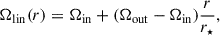 Mathematical equation: $$ \begin{aligned} \Omega _{\mathrm{lin} }(r) = \Omega _{\rm in} + (\Omega _{\rm out}-\Omega _{\rm in})\dfrac{r}{r_{\star }}, \end{aligned} $$