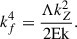 Mathematical equation: $$ \begin{aligned} k_f^4 = \dfrac{\Lambda k_Z^2}{2 \mathrm{Ek}}. \end{aligned} $$