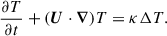 Mathematical equation: $$ \begin{aligned}&\dfrac{\partial T}{\partial t} + ({\boldsymbol{U}} \cdot {\boldsymbol{\nabla }}) T = \kappa \Delta T. \end{aligned} $$