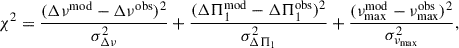 Mathematical equation: $$ \begin{aligned} \chi ^2 = \frac{(\Delta \nu ^\mathrm{mod}-\Delta \nu ^\mathrm{obs})^2}{\sigma _{\Delta \nu }^2} + \frac{(\Delta \Pi ^\mathrm{mod}_1 - \Delta \Pi _1^\mathrm{obs})^2}{\sigma _{\Delta \Pi _1}^2} + \frac{(\nu _{\rm max}^\mathrm{mod} - \nu _{\rm max}^\mathrm{obs})^2}{\sigma _{\nu _{\rm max}}^2}, \end{aligned} $$