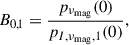 Mathematical equation: $$ \begin{aligned} B_{0,1} = \frac{p_{\nu _{\rm mag}}(0)}{p_{I,\nu _{\rm mag},1}(0)}, \end{aligned} $$