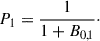 Mathematical equation: $$ \begin{aligned} P_1 = \frac{1}{1+ B_{0,1}}\cdot \end{aligned} $$