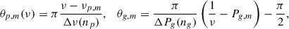 Mathematical equation: $$ \begin{aligned} \theta _{p,m}(\nu ) = \pi \frac{\nu -\nu _{p,m}}{\Delta \nu (n_p)}, \quad \theta _{g,m} = \frac{\pi }{\Delta P_g(n_g)} \left(\frac{1}{\nu }-P_{g,m}\right)-\frac{\pi }{2}, \end{aligned} $$