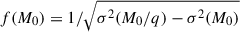 Mathematical equation: $ f(M_0)=1/\sqrt{\sigma^2(M_0/q)-\sigma^2(M_0)} $