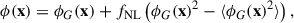 Mathematical equation: $$ \begin{aligned} \phi (\mathbf{x}) = \phi _G(\mathbf{x}) + f_{\rm {NL}} \left( \phi _G(\mathbf{x})^2 - \langle \phi _G(\mathbf{x})^2\rangle \right), \end{aligned} $$