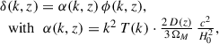 Mathematical equation: $$ \begin{aligned} \begin{array}{l} \delta (k,z) = \alpha (k,z) \, \phi (k,z) , \\ \; \; \mathrm{{with}}\; \; \alpha (k,z) = k^{2}\,T(k)\cdot \frac{2\,D(z)}{3\,\Omega _{M}}\,\frac{c^{2}}{H_{0}^{2}}, \end{array} \end{aligned} $$