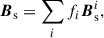 Mathematical equation: $$ \begin{aligned} \boldsymbol{B}_{\rm s} = \sum _i f_i \boldsymbol{B}^{i}_{\rm s}, \end{aligned} $$