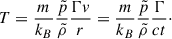 Mathematical equation: $$ \begin{aligned} T= \frac{m}{k_B}\frac{\tilde{p}}{\tilde{\rho }}\frac{\Gamma v}{r}=\frac{m}{k_B}\frac{\tilde{p}}{\tilde{\rho }}\frac{\Gamma }{ct}\cdot \end{aligned} $$