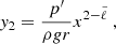 Mathematical equation: $$ \begin{aligned} y_2&= \frac{p^{\prime }}{\rho gr} x^{2-{\tilde{\ell }}} \; , \end{aligned} $$