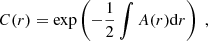 Mathematical equation: $$ \begin{aligned} C(r) = \exp \left( - \frac{1}{2} \int A(r) \mathrm{d} r \right) \; , \end{aligned} $$
