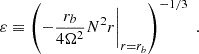 Mathematical equation: $$ \begin{aligned} \varepsilon \equiv \left( - \frac{r_b}{4 \Omega ^2} {N^2}{r} \Bigg |_{r = r_b} \right)^{-1/3} \; . \end{aligned} $$