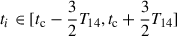 Mathematical equation: $ t_{i} \in [t_{\mathrm{c}} - \frac{3}{2}T_{14}, t_{\mathrm{c}} + \frac{3}{2}T_{14}] $