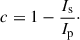 Mathematical equation: $$ \begin{aligned} c = 1 - \frac{I_{\rm s}}{I_{\rm p}}\cdot \end{aligned} $$
