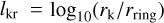 Mathematical equation: $l_{\rm{kr}} = \log_{10}(r_{\rm{k}} / r_{\rm{ring}})$