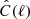 Mathematical equation: $ \hat{C}(\ell) $