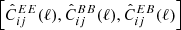 Mathematical equation: $ \left[\hat{C}^{EE}_{ij}(\ell), \hat{C}^{BB}_{ij}(\ell), \hat{C}^{EB}_{ij}(\ell)\right] $