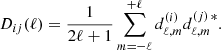 Mathematical equation: $$ \begin{aligned} D_{ij}(\ell)=\frac{1}{2\ell + 1}\sum _{m=-\ell }^{+\ell }d_{\ell ,m}^{(i)}d_{\ell ,m}^{(j)\,*} . \end{aligned} $$
