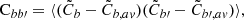 Mathematical equation: $$ \begin{aligned} \mathrm{C} _{bb\prime }=\langle (\tilde{C}_{b}-\tilde{C}_{b,av})(\tilde{C}_{b\prime }-\tilde{C}_{b\prime ,av})\rangle , \, \end{aligned} $$